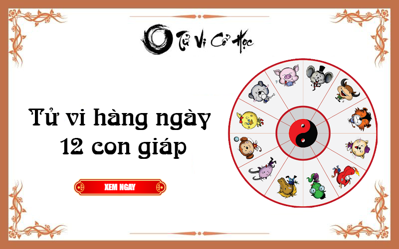 Tử vi hàng ngày 12 con giáp - Tử Vi Cổ Học