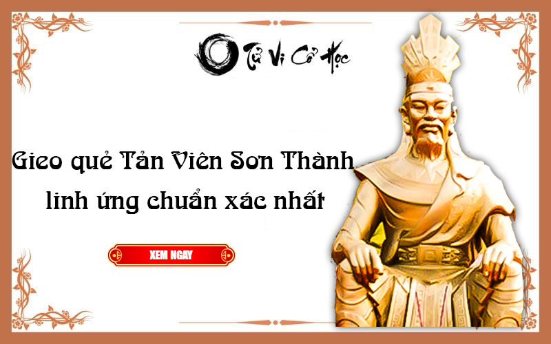 Gieo quẻ TẢN VIÊN SƠN THÁNH linh ứng chuẩn xác nhất