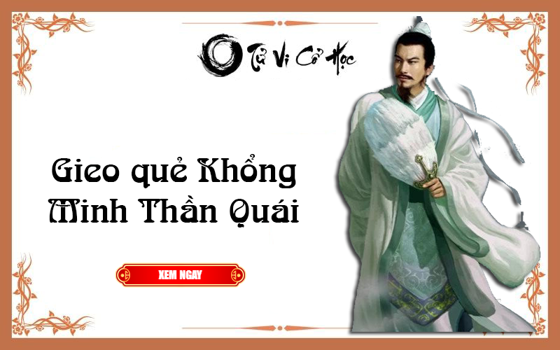 Gieo quẻ Khổng Minh Thần Quái linh ứng chuẩn xác nhất