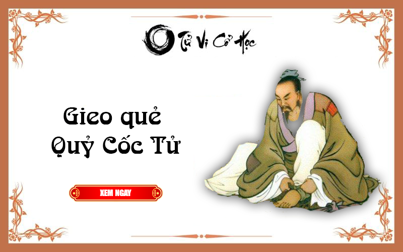 Gieo quẻ Quỷ Cốc Tử linh ứng chuẩn xác nhất