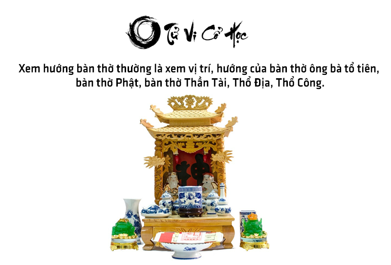 Xem hướng đặt ban thờ theo tuổi 2022 - Tử Vi Cổ Học