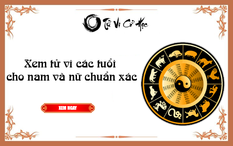 Xem tử vi năm 2025 các tuổi - Tử Vi Cổ Học