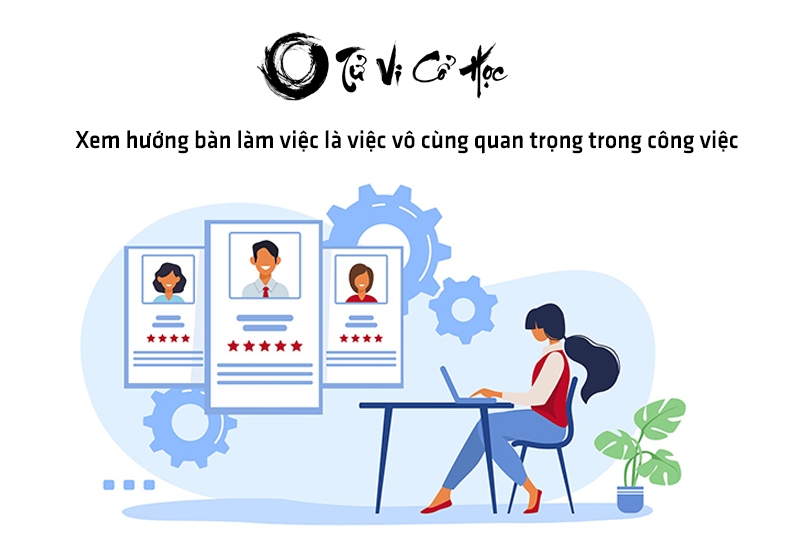 Xem hướng bàn làm việc hợp tuổi - Tử Vi Cổ Học